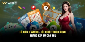 Lô Xiên 2 WW88 - Lối Chơi Thông Minh Thắng Kép Từ Cao Thủ