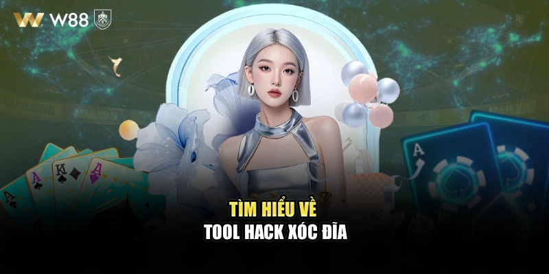 Tìm hiểu về tool hack xóc đĩa tại WW88