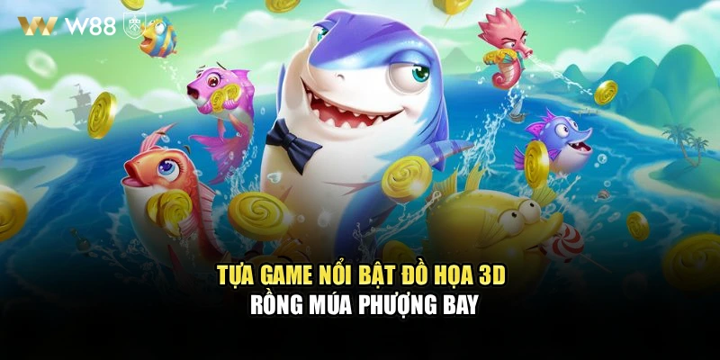 Tựa game nổi bật đồ họa 3D Rồng múa phượng bay